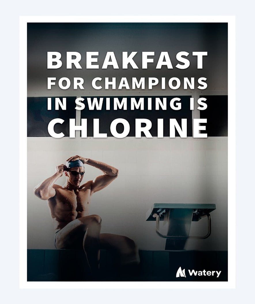 Watery svømmeplakat - Breakfast til champions in swimming is chlorine